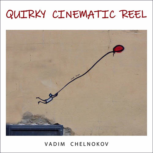 Vadim Chelnokov - Quirky Cinematic Reel